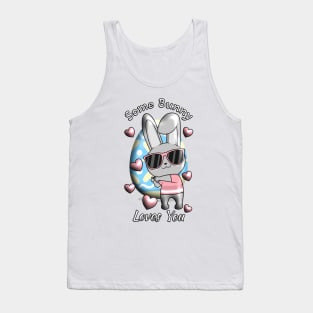 Some Bunny Loves You Tank Top